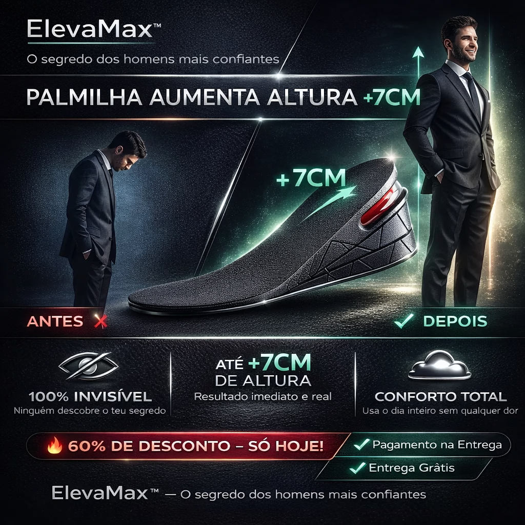 ElevaMax™ – Palmilha aumenta Altura+ Confiante e Atraente