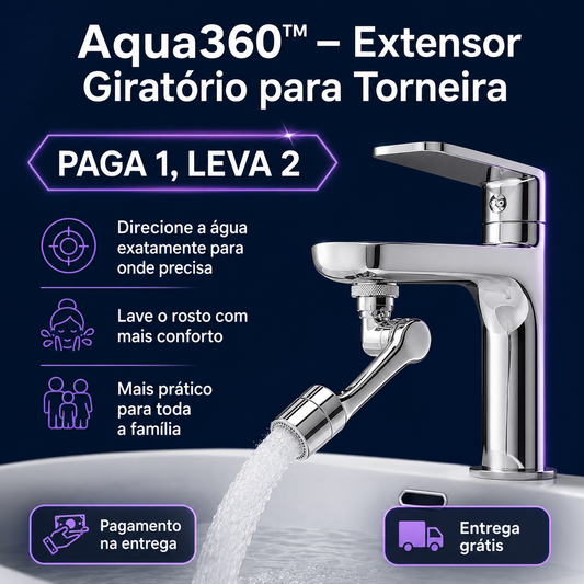 Aqua360™ – Extensor Giratório para Torneira